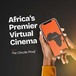 Africa’s Premier Virtual Cinema: The Circuits Proof